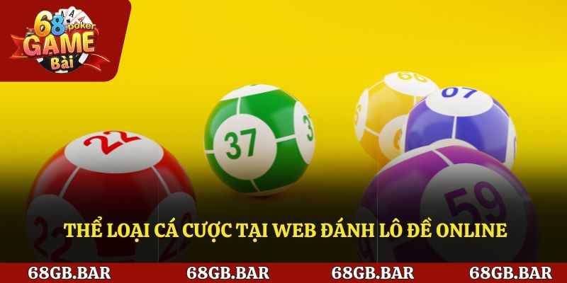 Những thể loại lô đề tại cổng game